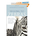 Top Sales Books via @YouBrandInc | Selling to Zebras: How to Close 90% of the Business You Pursue Faster, More Easily, and More Profitably