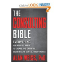Top Books That Could Change Your Life | The Consulting Bible: Everything You Need to Know to Create and Expand a Seven-Figure Consulting Practice: Alan Weiss